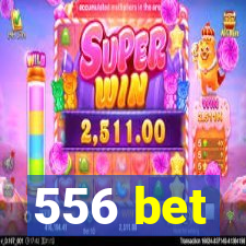 556 bet